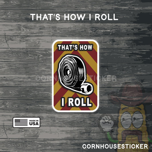 That's how I roll Fire fighter sticker